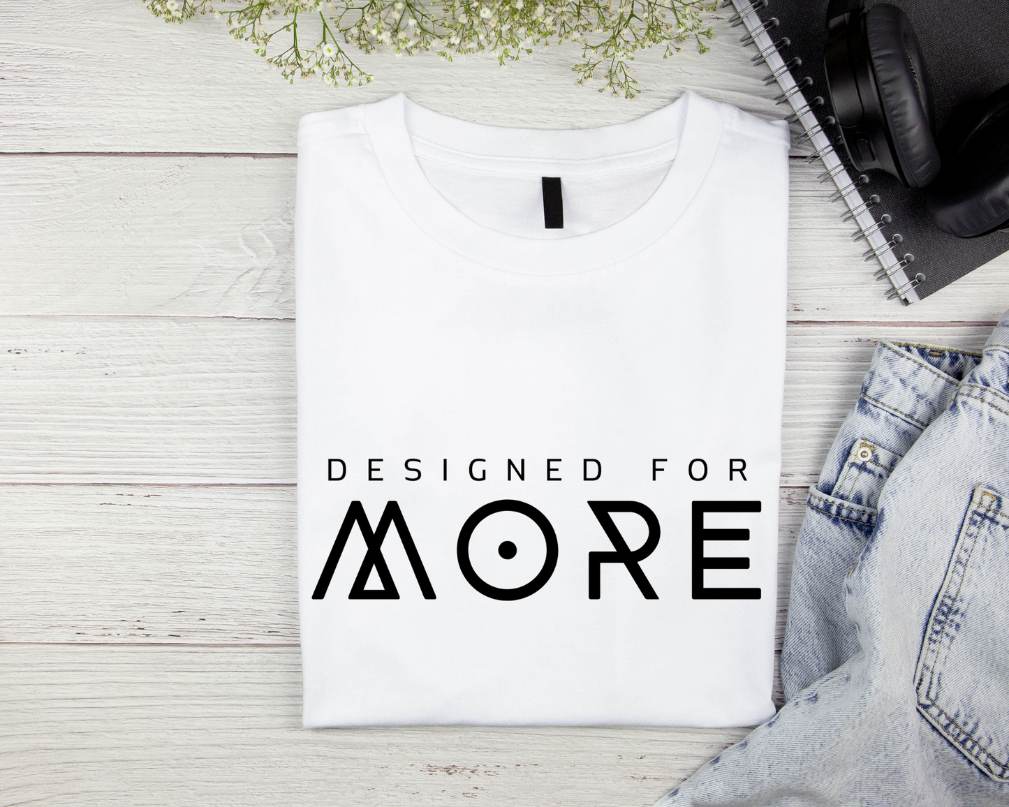 DESIGNED FOR MORE • T-SHIRT • FRONTPRINT
