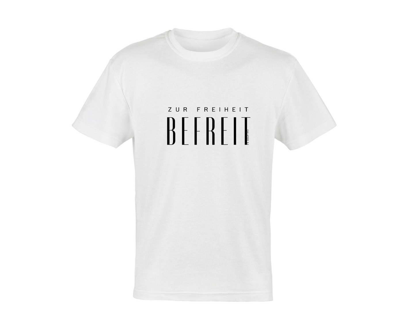 ZUR FREIHEIT BEFREIT • T-SHIRT • FRONTPRINT