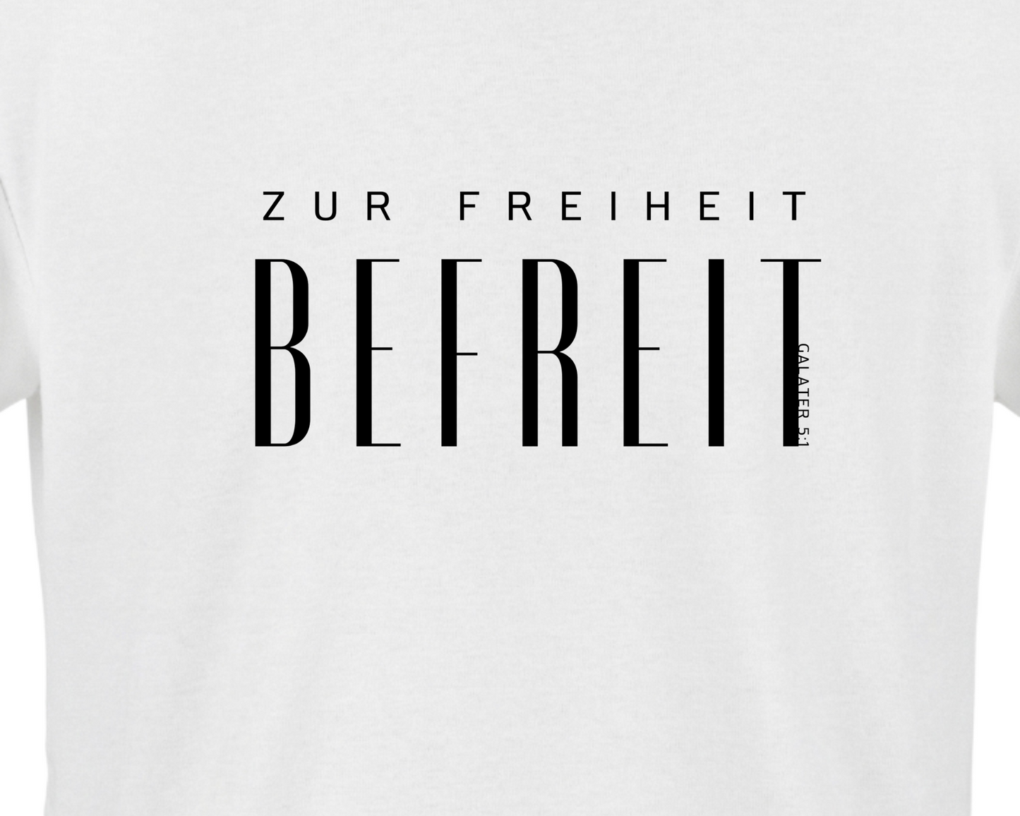 ZUR FREIHEIT BEFREIT • T-SHIRT • FRONTPRINT