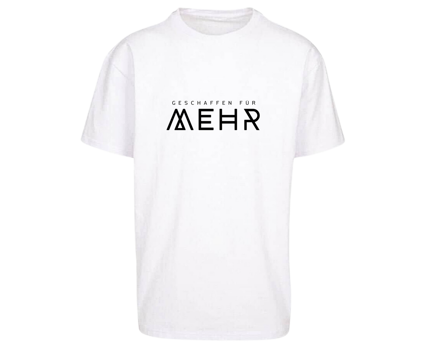 GESCHAFFEN FÜR MEHR • T-SHIRT • FRONTPRINT
